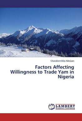 Factors Affecting Willingness to Trade Yam in Nigeria