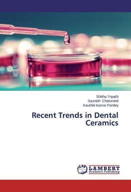 Recent Trends in Dental Ceramics