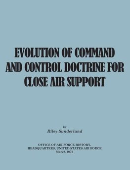 Evolution of Command and Control Doctrine for Close Air Support