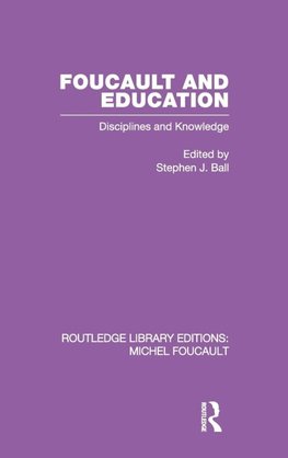 Ball, S: Foucault and Education