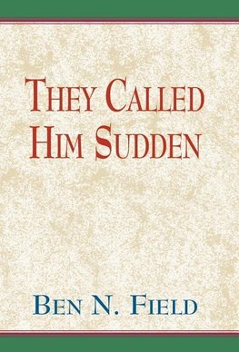 The Called Him Sudden