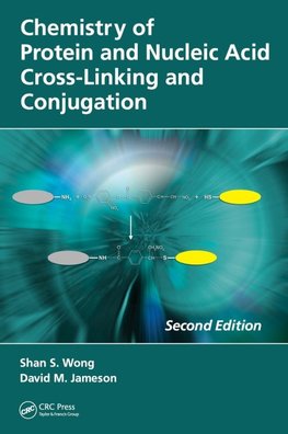 Chemistry of Protein and Nucleic Acid Cross-Linking and Conjugation