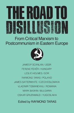 Taras, R: The Road to Disillusion: From Critical Marxism to