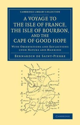 A Voyage to the Isle of France, the Isle of Bourbon, and the Cape of Good Hope