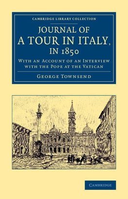 Journal of a Tour in Italy, in 1850