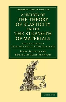 A History of the Theory of Elasticity and of the Strength of Materials