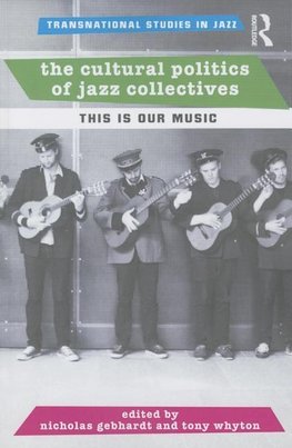 Gebhardt, N: Cultural Politics of Jazz Collectives