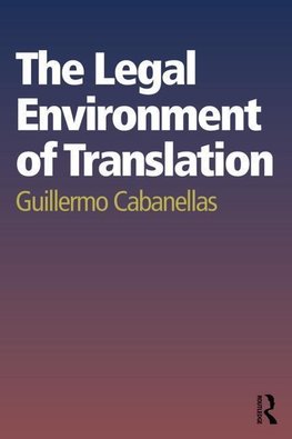 Cabanellas, G: Legal Environment of Translation