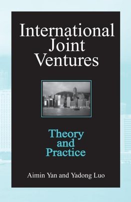 Yan, A: International Joint Ventures: Theory and Practice