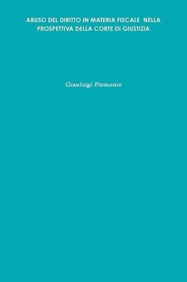 Abuso del Diritto in Materia Fiscale Nella Prospettiva Della Corte Di Giustizia