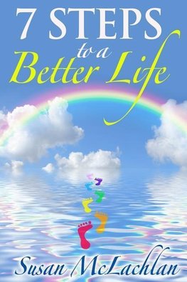 7 Steps to a Better Life