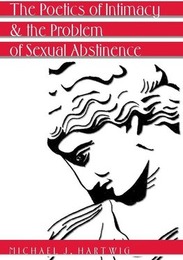 The Poetics of Intimacy and the Problem of Sexual Abstinence