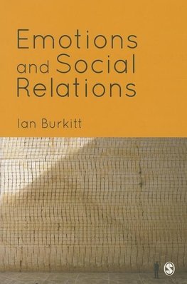 Burkitt, I: Emotions and Social Relations