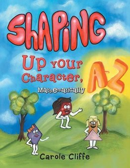 Shaping Up Your Character, A to Z-Mathematically