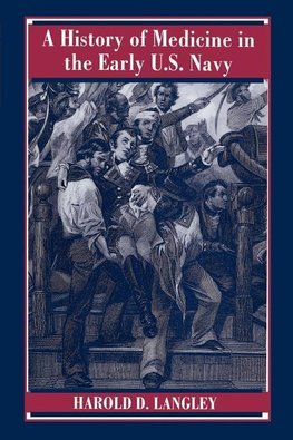 Langley, H: History of Medicine in the Early U.S. Navy