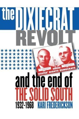 The Dixiecrat Revolt and the End of the Solid South, 1932-1968