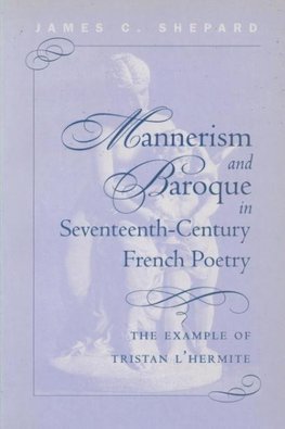 Mannerism and Baroque in Seventeeth-Century French Poetry