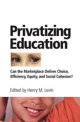 Levin, H: Privatizing Education