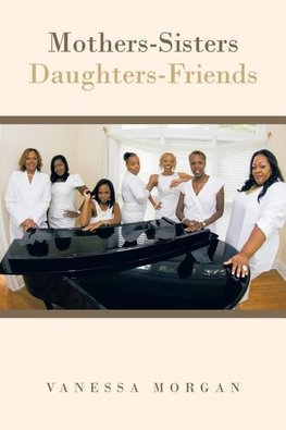 Mothers-Sisters/Daughters-Friends