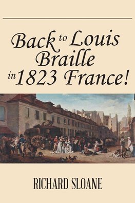 Back to Louis Braille in 1823 France!