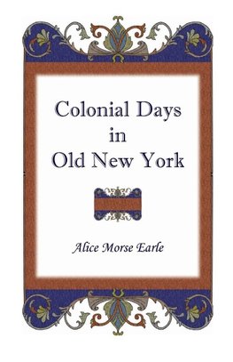 Colonial Days in Old New York