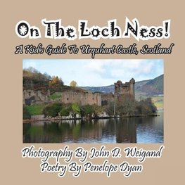 On The Loch Ness! A Kid's Guide To Urquhart Castle, Scotland