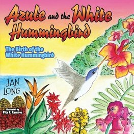 Azule and the White Hummingbird