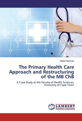 The Primary Health Care Approach and Restructuring of the MB ChB