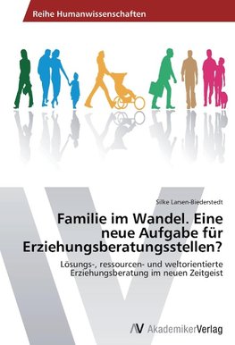 Familie im Wandel. Eine neue Aufgabe für Erziehungsberatungsstellen?