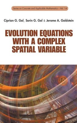 EVOLUTION EQUATIONS WITH A COMPLEX SPATIAL VARIABLE