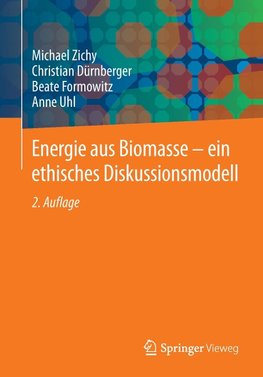 Energie aus Biomasse - ein ethisches Diskussionsmodell