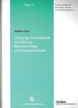 Die junge Anwaltschaft: Ausbildung, Berufseinstieg und Berufskarrieren