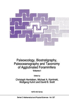 Paleoecology, Biostratigraphy, Paleoceanography and Taxonomy of Agglutinated Foraminifera