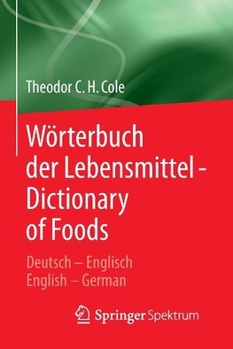 Wörterbuch der Lebensmittel - Dictionary of Foods