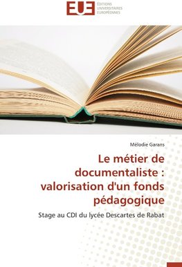 Le métier de documentaliste : valorisation d'un fonds pédagogique