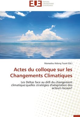 Actes du colloque sur les Changements Climatiques