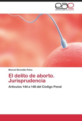 El delito de aborto. Jurisprudencia