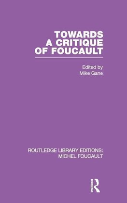 Gane, M: Towards a critique of Foucault