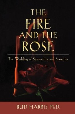 The Fire and the Rose