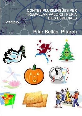 Contes Plurilingues Per Treballar Valors I Per a Dies Especials (Segona Edicio)