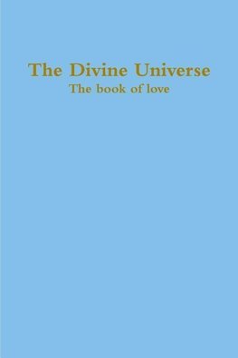 The Divine Universe, the Book of Love