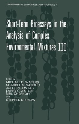 Short-Term Bioassays in the Analysis of Complex Environmental Mixtures III