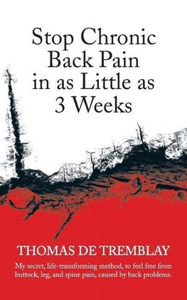 Stop Chronic Back Pain in as Little as 3 Weeks