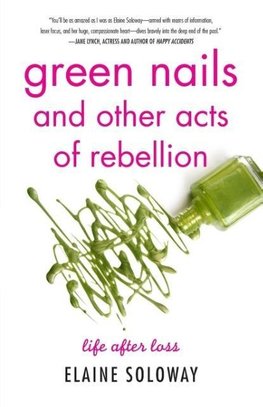 Green Nails and Other Acts of Rebellion