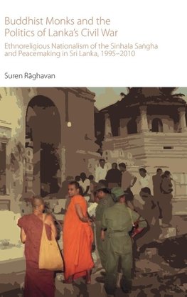 Buddhist Monks and the Politics of Lanka's Civil War