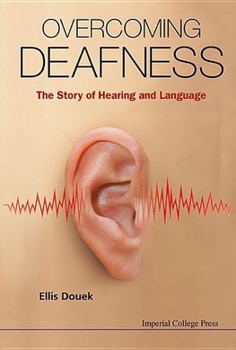 Ellis, D:  Overcoming Deafness: The Story Of Hearing And Lan