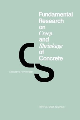 Fundamental Research on Creep and Shrinkage of Concrete