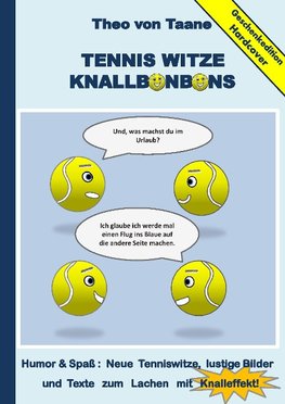 Geschenkausgabe Hardcover: Tennis Witze Knallbonbons - Humor & Spaß : Neue Tenniswitze, lustige Bilder und Texte zum Lachen mit Knalleffekt!