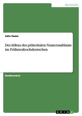 Der Abbau des präteritalen Numerusablauts im Frühneuhochdeutschen