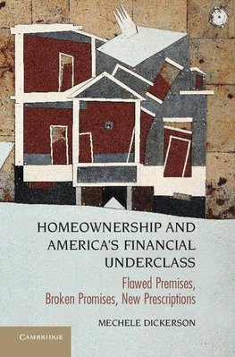 Dickerson, M: Homeownership and America's Financial Undercla